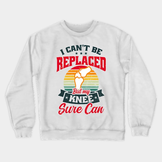 Knee Surgery Shirt | Can't Be Replace But My Knee Crewneck Sweatshirt by Gawkclothing